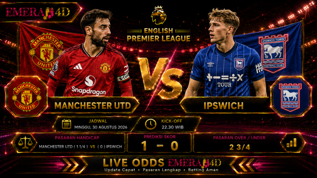 Prediksi Manchester Utd vs Ipswich 30 Agustus 2026 Red Devils Bidik Kemenangan di Old Trafford
